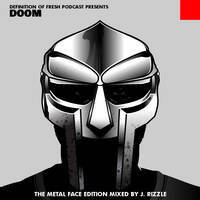  DEFINITION OF FRESH PODCAST PRESENTS DOOM: The Metal Face Edition (Mixed by J. Rizzle) by J. Rizzle