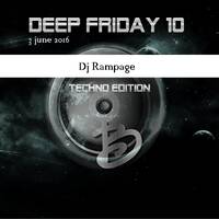 Dj Rampage Deep Friday 10 Techno Editon 5-6-2016 by Guen B Music