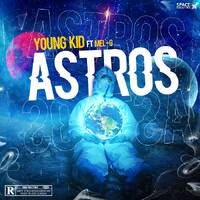 Young Kid Astros (feat Mel-G) by RAP +244