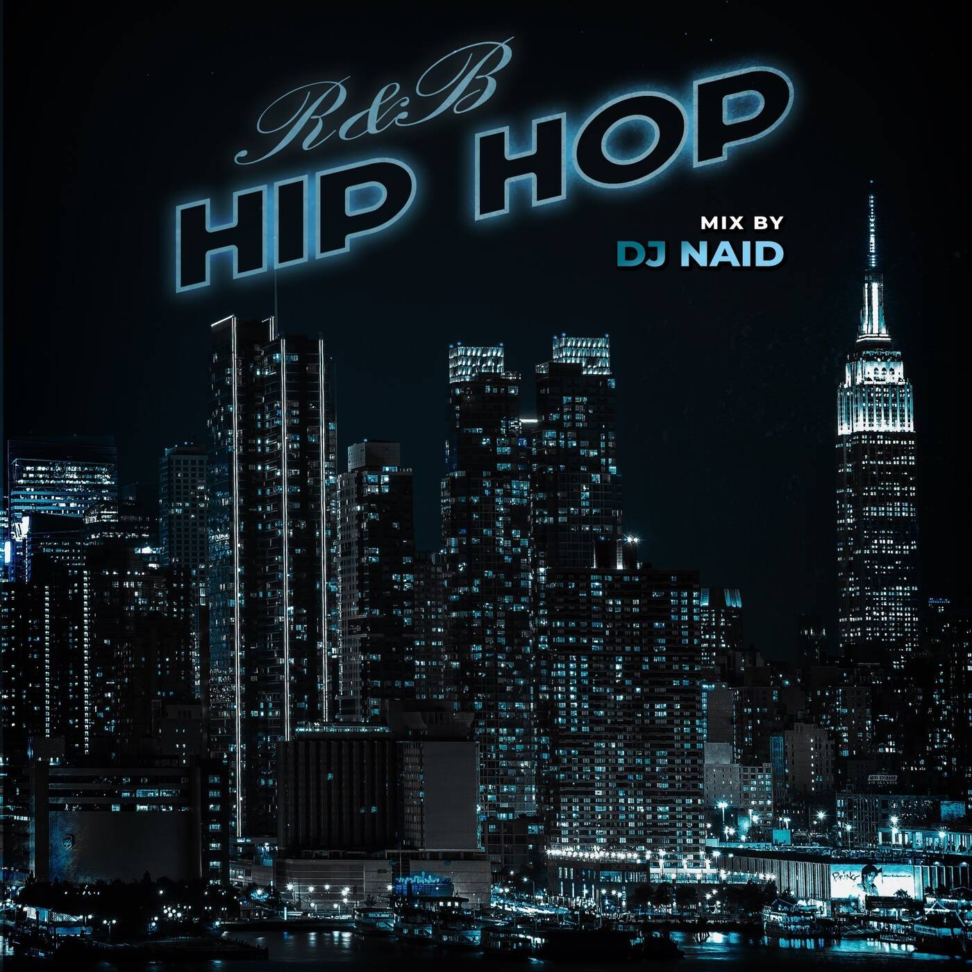R&B + Hip Hop Mix 1 by DJ Naid