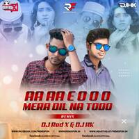 Mera Dil Na Todo (Remix) Dj Red X &amp; DJ Hk by DJ HK OFFICIAL