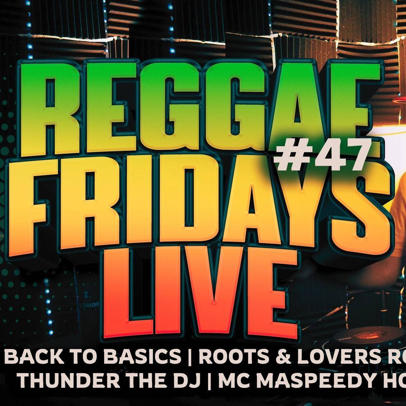 REGGAE FRIDAYS #47 🔥 Roots & Lovers Rock Live   ⁨@ThunderTheDj⁩   Mc Maspeedy Honourable episode artwork