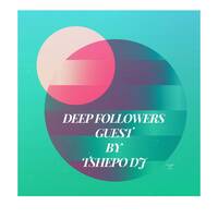 Deep Followers Guest mix By Tshepo Dj by Tido_Dj