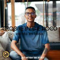 Groove In The Hood July Birthday Mix By Best by UNITIEBOYZ