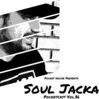 Pocketcast Vol.36 Soul Jacka by Pocket House