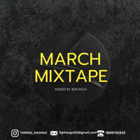 March Mixtape mixed by Khongo by Khongo Masephula