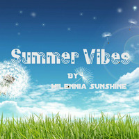 ✰Milennia Sunshine✰ - Summer Vibes ( Free Download ) by Milennia Sunshine