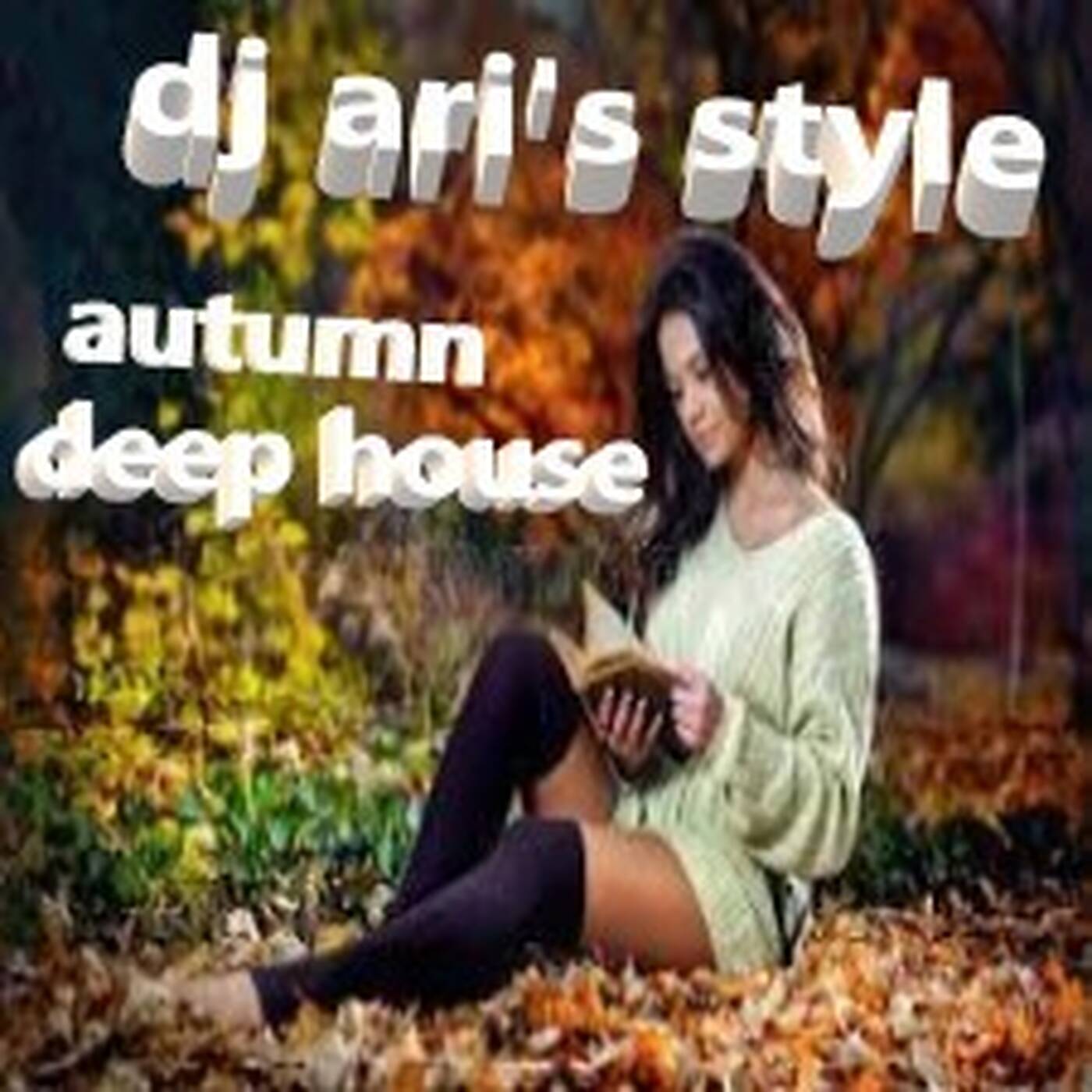 DJ ARI'S STYLE##AUTUMN DEEP HOUSE CLUB MIX##EP 01 episode artwork