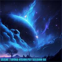 IzLane - Sound Vision Psy Session 98 by IzLane