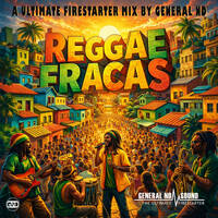 Reggae Fracas (REGGAE &amp; DANCEHALL LEGENDARIES MIX) by General ND Sound