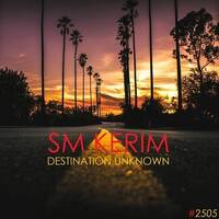 SM KERIM - Destination Unknown #2505 by SM KERIM