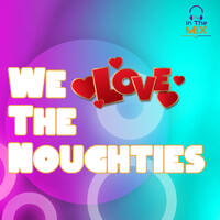 In The Mix - We Love the Noughties by In The Mix