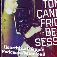 Tony Cannon - Friday Deep Selection: #03 by TONY CANNON: Mix Sessions