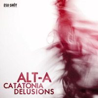 Alt-A - Catatonia (Original Mix) by Ego Shot Recordings