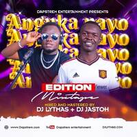 DJ LYTMAS X DJ JASTOH - ANGUKA NAYO MIXTAPE EDITION by DJ LYTMAS