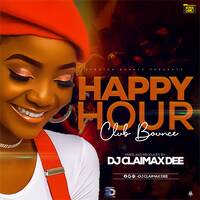 HAPPY HOUR (CLUB BOUNCE) - DJ CLAIMAX DEE by Dj Claimax_Dee