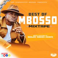 BEST OF MBOSSO MIXTAPE 2023 DEEJAY SMASH KENYA FT MBOSSO [+254707622177] by Deejay SmashKhid