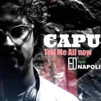 Capu - Tell Me All Now Feat. Ed Napoli (original mix) by Capu