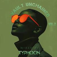 Vault Unchained Vol.2 Mixed By (Typhoon) by Euge Deeply Rooted