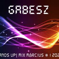 Dance &amp; Hands Up! Mix Máricus 2025-03-15 mixed by Gabesz (2025) 2025-03-15 by Ecker Gábor