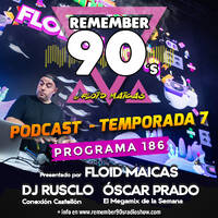 #186 Remember 90s Radio Show by Floid Maicas by Remember 90s Radio Show by Floid Maicas