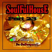 Part 23 SoulfulHousE Mixx) by Da-DeepoveR