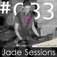 Jade Sessions #033: Refuge by Serkan Kocak