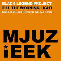 Black Legend Project - Till The Morning Light (Original Mix) by Black Legend (Black Legend Project)