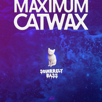 {Lush Selects} Maximum Catwax EP Teaser by Squirrely Bass