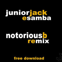 Junior Jack - E Samba (Notorious B re-work) *****FREE DOWNLOAD***** by Carlos Simoes