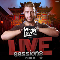 DJ TOMMY LOVE - LIVE SESSIONS (EPISODE 09 - LIVE @ SHENZHEN - CHINA) by Tommy Love