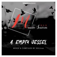 Massive Sessions #013 - A Empty Vessel [Mixed By SOLIcue] by Massive Sessions Podcast