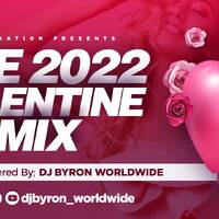 DJ BYRON_WOLDWIDE - PRESENTS - THE 2022 VALENTINE MIX (RHRADIO.COM) by Haniel