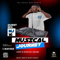 Musical Journey 16 Guest Mixed and Compiled by Djy kayzee by Da Gosh