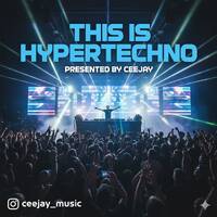 Ceejay presents - This is Hypertechno #2 2025 by Ceejay