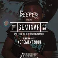 The Deeper Theory Seminar 03: Increment Soul by The Deeper Theory Crew