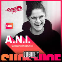 Bassgeflüster mit A.N.I. (Symbiotikka | Haus 33) powered by SUNSHINE LIVE by Bassgeflüster