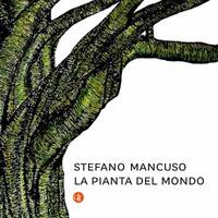 STEFANO MANCUSO | LA PIANTA DEL MONDO by RADIO FRANCIGENA - LA VOCE DEI CAMMINI