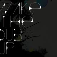 Wake the DubUp! by SKISHMUSIK