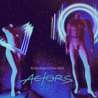 ACTORS - Retrospective Mix by FOLIE NOIRE