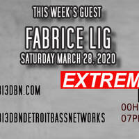 313 DBN Radio - EXTREME CUT - Fabrice Lig (Samedi 28 Mars 2020) by 313 DBN Radio