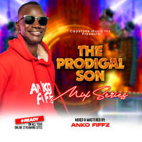 Urban Gospel Hype Vol-1 (The Prodigal Son) By Anko Fiffz by Dj Anko Fiffz Gospel