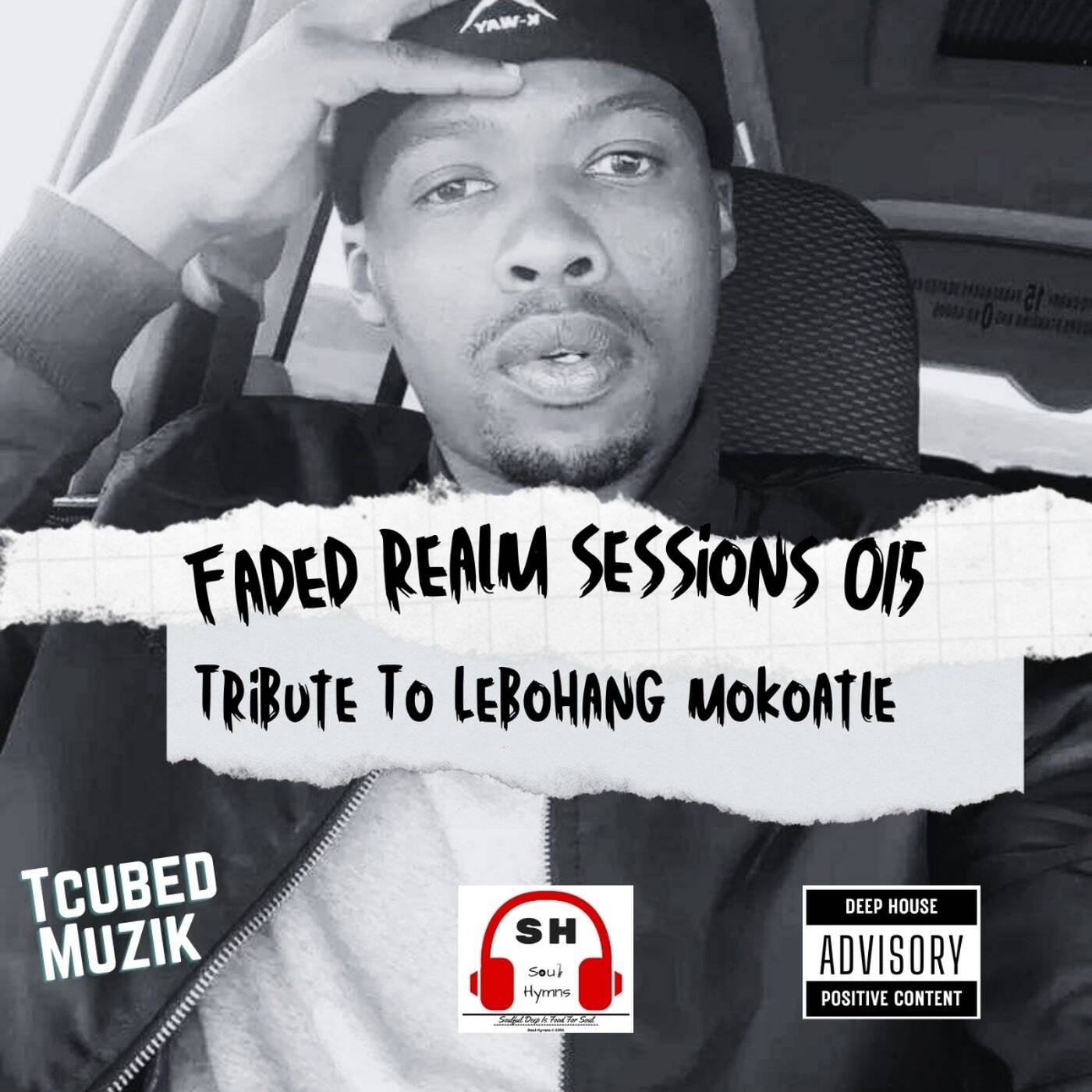 Faded Realm Sessions 015 By TcubedMuzik (Tribute to Lebohang Mokoatle) [For The Love Of Deep House Mix] episode artwork