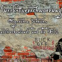 Die Fußballverschwörung- Oligarchen, Scheichs, Heuschreckenfonds und die ESL by NuoFlix