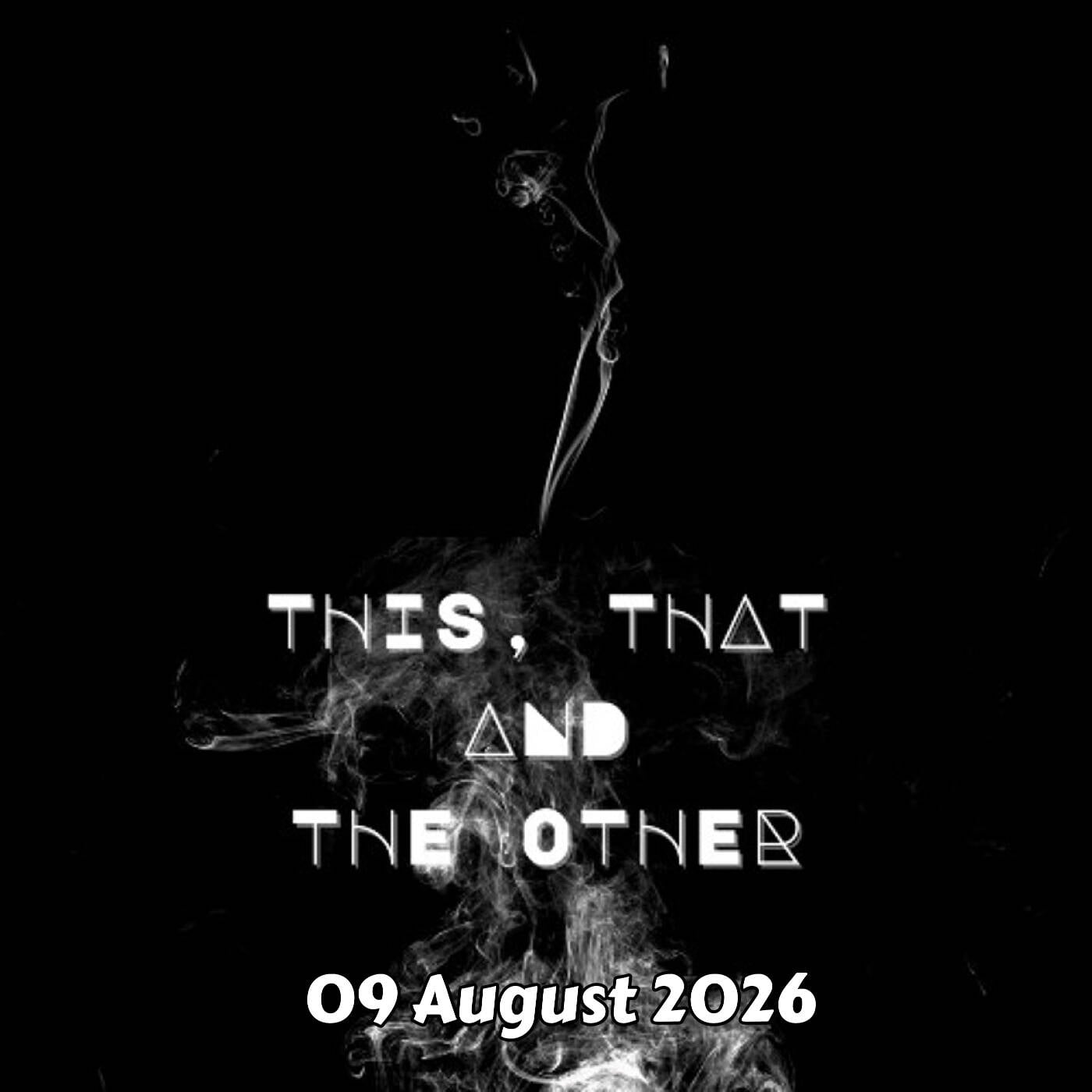This, That and the OTHER - 09 August 2026 episode artwork
