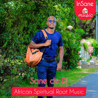 Sane de Dj - African Spiritual Root Music by Sane Suthu