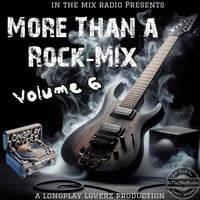 ITMR - More Than A Rock Mix Volume 6 (by Longplay Loverz) by InTheMixRadio