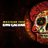 Emi Galvan - Mexican Trip (Original Mix) by Emi Galvan