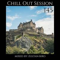 Zoltan Biro - Chill Out Session 145 by Zoltan Biro