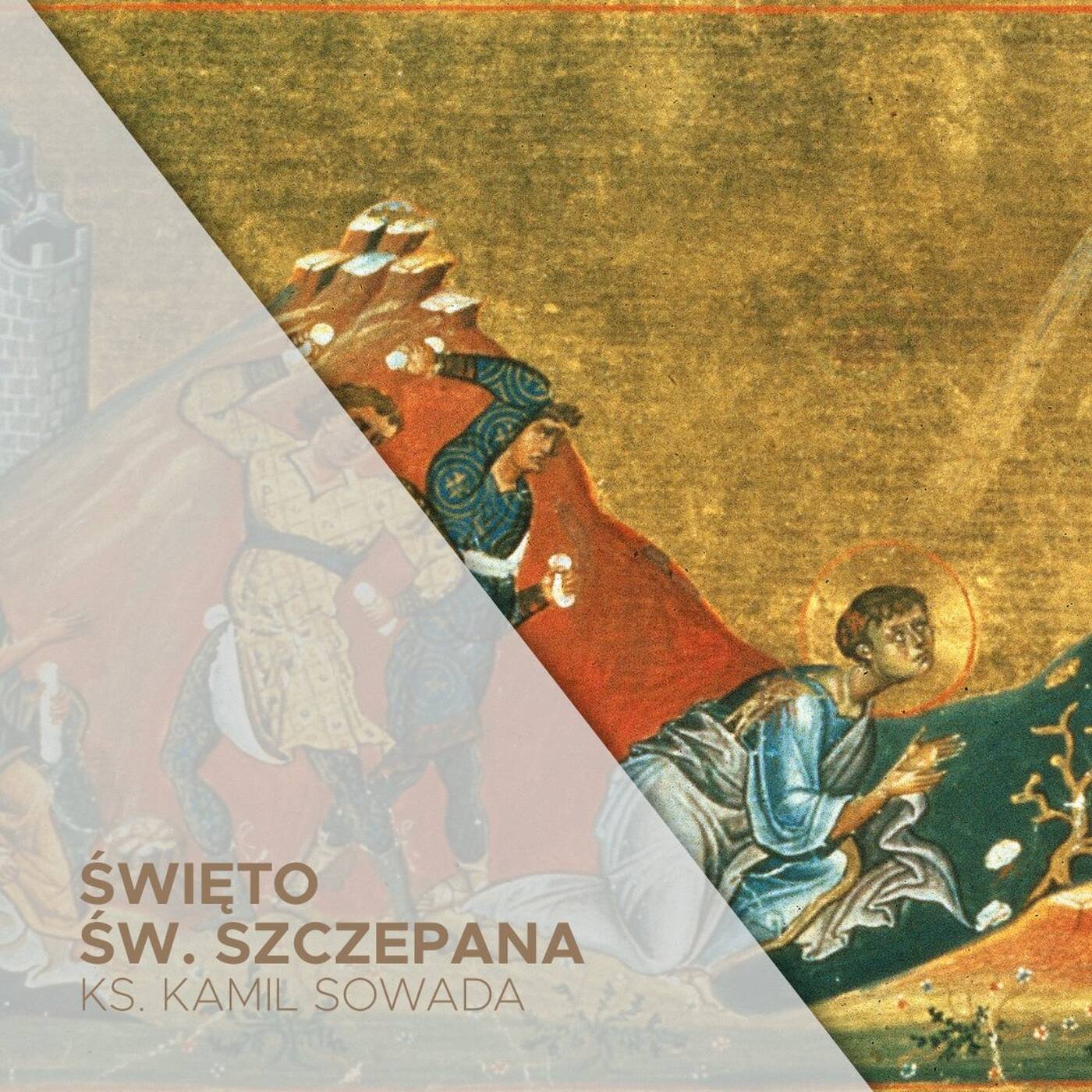 Świętego Szczepana (26.12.2025) - ks. Kamil Sowada episode artwork